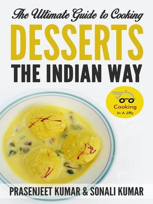 cover image of The Ultimate Guide to Cooking Desserts the Indian Way